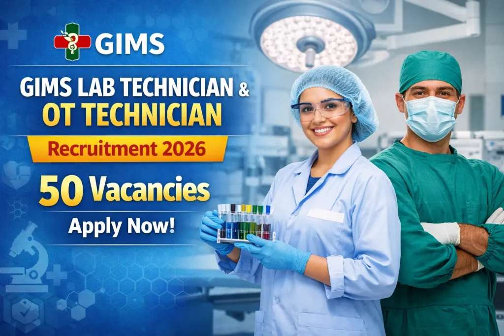 GIMS Lab Technician and OT Technician Recruitment 2026 for 50 Vacancies
