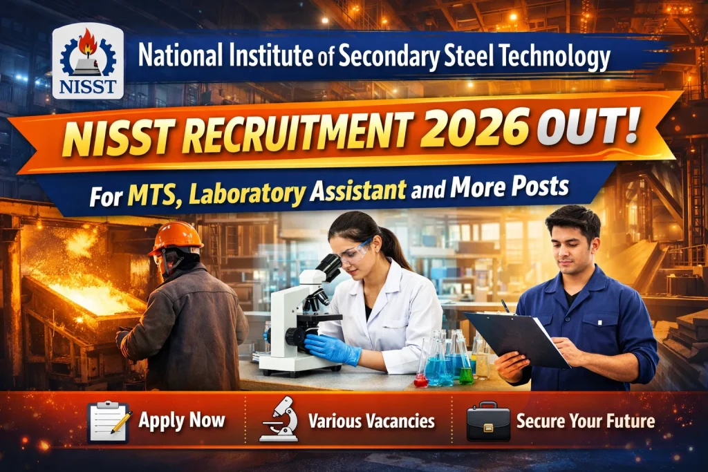 National Institute of Secondary Steel Technology NISST Recruitment 2026 Out for MTS, Laboratory Assistant and More Posts