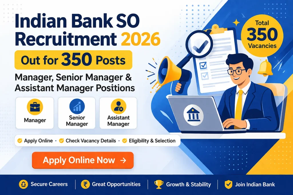 Indian Bank SO Recruitment 2026 Out for 350 Manager, Senior Manager, and Assistant Manager Posts